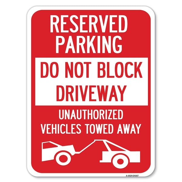 Do Not Block Driveway Unauthorized Vehicles Towed Away with Graphic, A-1824-24167
